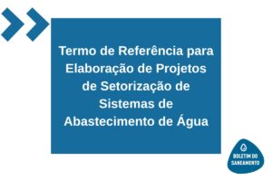 Termo de Referência para Elaboração de Projetos de Setorização de Sistemas de Abastecimento de Água