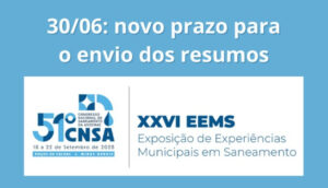Leia mais sobre o artigo Prorrogado o prazo para o envio do resumo dos trabalhos técnicos: 30/06