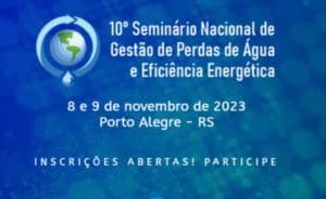 Leia mais sobre o artigo 10º Seminário Nacional de Gestão de Perdas de Água e Eficiência Energética 8 e 9 de novembro Porto Alegre-RS