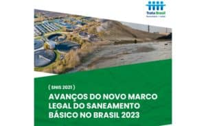 Leia mais sobre o artigo Avanços do Novo Marco Legal do Saneamento Básico no Brasil 2023 (SNIS 2021) Instituto Trata Brasil