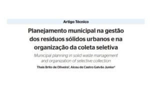 Leia mais sobre o artigo Planejamento municipal na gestão dos resíduos sólidos urbanos e na organização da coleta seletiva Thais B Oliveira e Alceu C G Junior