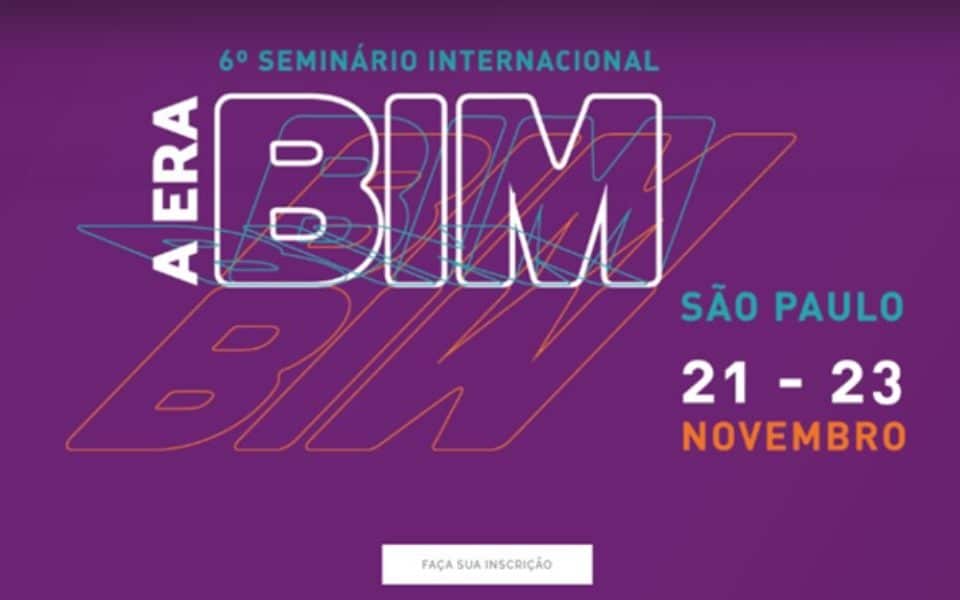 Sinaenco promove 6º Seminário Internacional: A ERA BIM – A Maior Revolução Tecnológica na Arquitetura e Engenharia