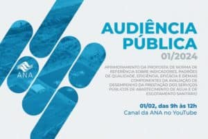 Leia mais sobre o artigo Audiência Pública 01/2024 – Dia 01/02, das 9h às 12 h no Canal da ANA no Youtube