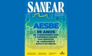 Leia mais sobre o artigo Aesbe lança edição 46 da Revista Sanear, com destaque para a celebração dos 39 anos da entidade, ressaltando seu compromisso com a universalização dos serviços de saneamento básico do Brasil