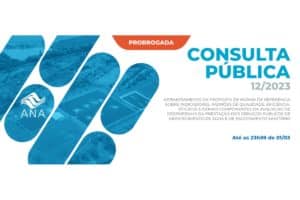 Leia mais sobre o artigo Prorrogado Prazo para participação – Consulta Pública nº 12/2023 da ANA