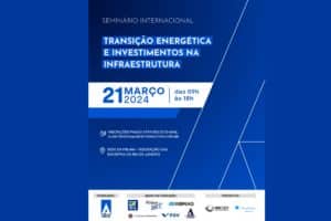 Leia mais sobre o artigo Seminário Internacional Transição Energética e Investimentos na Infraestrutura
