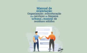 Leia mais sobre o artigo Manual de Orientação: Organização e Estruturação dos Serviços de Limpeza Urbana e Manejo de Resíduos Sólidos – FUNASA – 2020