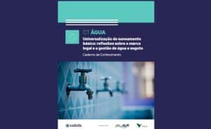 Leia mais sobre o artigo Universalização do saneamento básico: reflexões sobre o marco legal e a gestão de água e esgoto – CEBDS – outubro – 2023