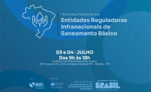 Leia mais sobre o artigo Inscrições para 1º Encontro Nacional das Entidades Reguladoras Infranacionais do setor de saneamento básico seguem até 24 de junho