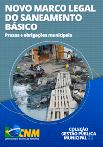 Leia mais sobre o artigo Novo Marco Legal do Saneamento Básico _Prazos e Obrigações Municipais_CNM_Edição _2022