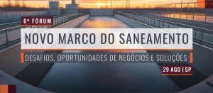 Leia mais sobre o artigo 6º Fórum de Novos Negócios com Concessões e PPP’s em Saneamento