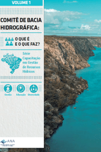 Leia mais sobre o artigo Comitê de Bacia Hidrográfica – Volume 1 | ANA 2022