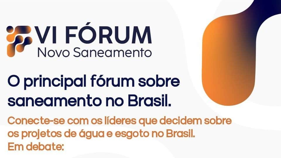 6ª edição do FÓRUM NOVO SANEAMENTO