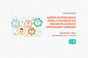 Leia mais sobre o artigo Webinário da ANA sobre ações integradas para o manejo de águas pluviais e drenagem urbana acontece em 5 de agosto