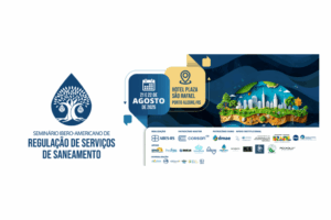 Leia mais sobre o artigo SEMINÁRIO IBERO-AMERICANO DE REGULAÇÃO DE SERVIÇOS DE SANEAMENTO