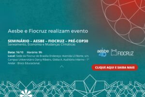 Seminário Aesbe Fiocrus Pré-COP 30 - Saneamento, Economia e Mudanças Climáticas
