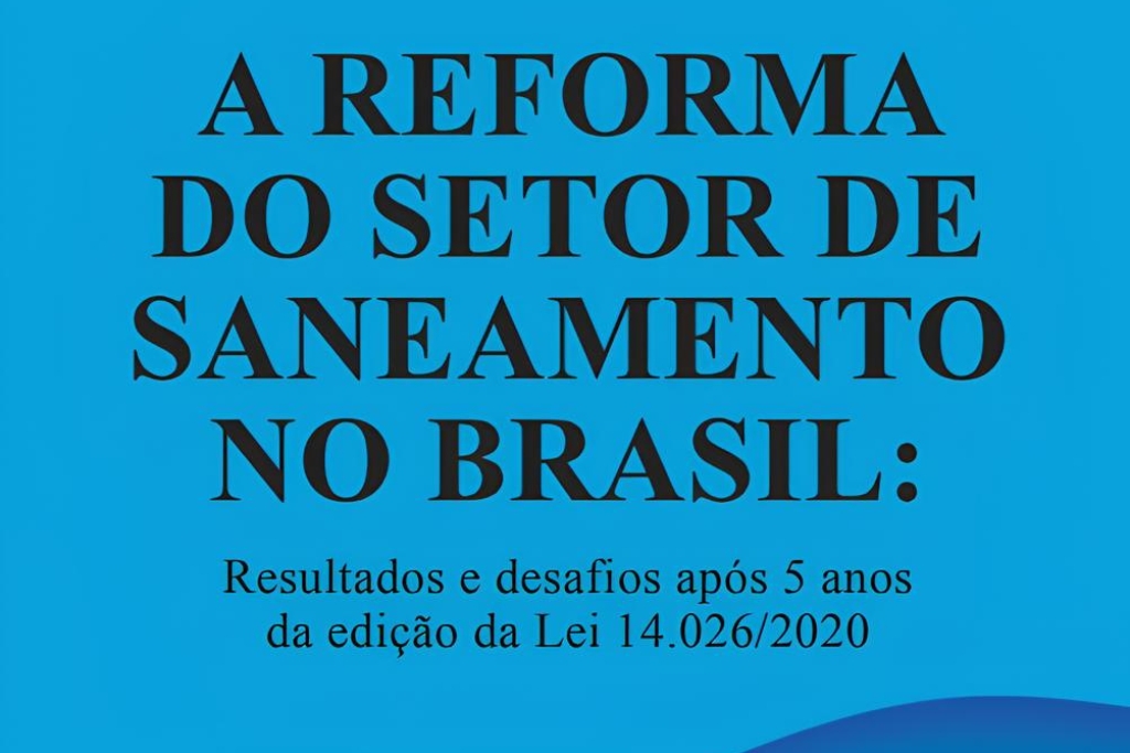 No momento, você está visualizando A reforma do setor de saneamento no Brasil