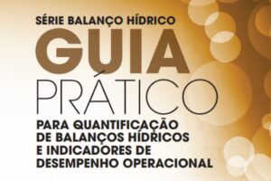 Série Balanço Hídrico – Volume 5 - Guia Prático para Qualificação de balanços hídricos e indicadores de desempenho operacional